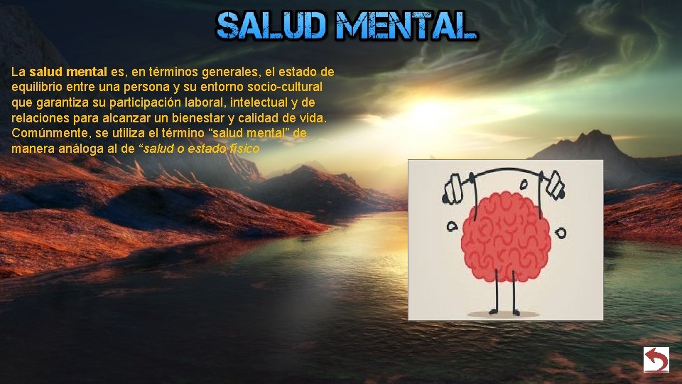 La salud mental es, en términos generales, el estado de equilibrio entre una persona