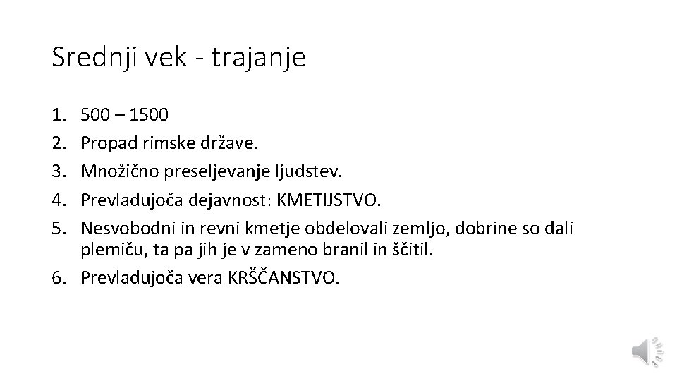 Srednji vek - trajanje 1. 2. 3. 4. 5. 500 – 1500 Propad rimske