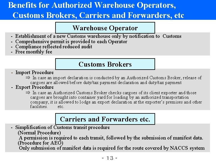 Benefits for Authorized Warehouse Operators, Customs Brokers, Carriers and Forwarders, etc Warehouse Operator -