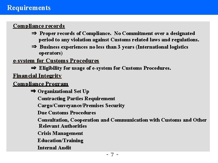 Requirements Compliance records ⇒ Proper records of Compliance. No Commitment over a designated period