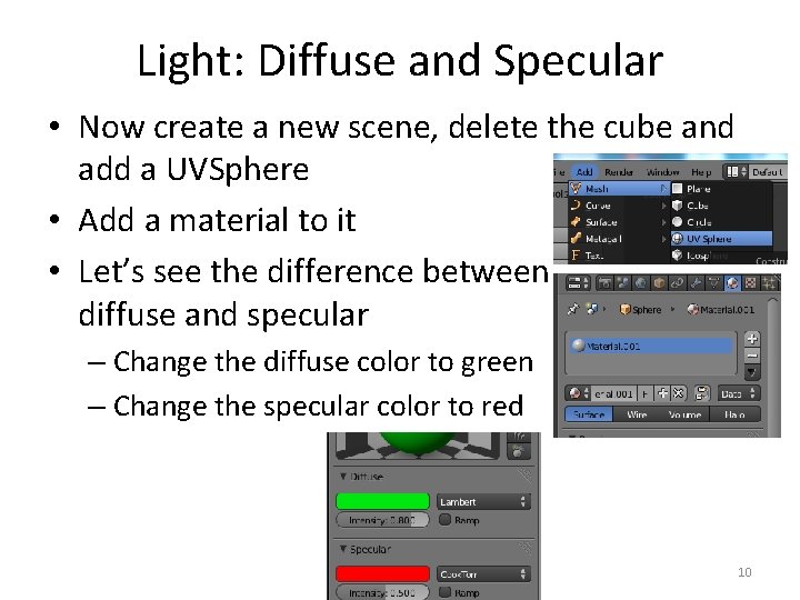 Light: Diffuse and Specular • Now create a new scene, delete the cube and