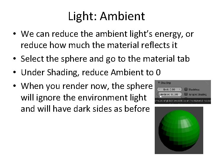 Light: Ambient • We can reduce the ambient light’s energy, or reduce how much