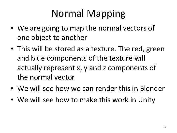 Normal Mapping • We are going to map the normal vectors of one object