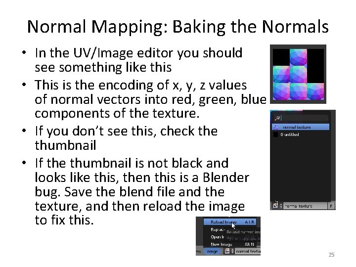 Normal Mapping: Baking the Normals • In the UV/Image editor you should see something