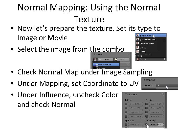 Normal Mapping: Using the Normal Texture • Now let’s prepare the texture. Set its