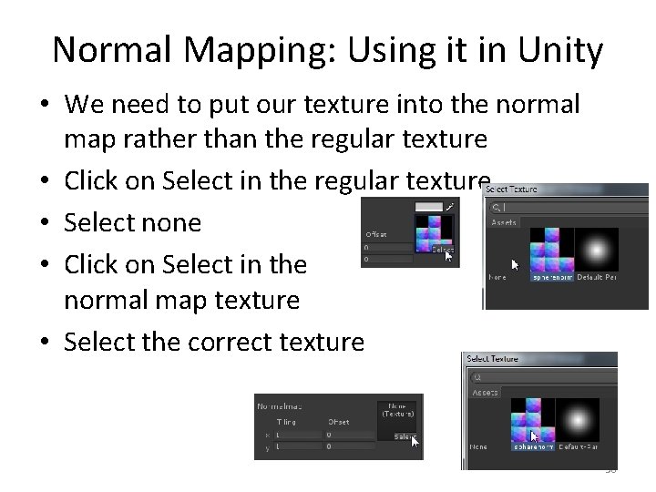 Normal Mapping: Using it in Unity • We need to put our texture into