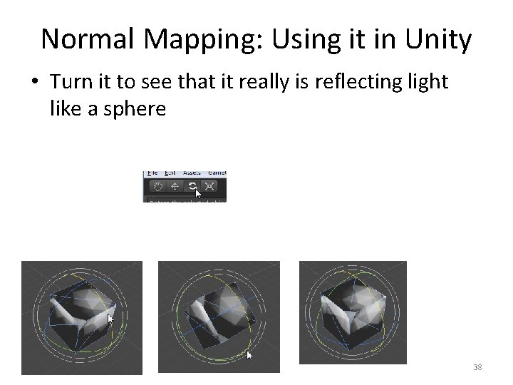 Normal Mapping: Using it in Unity • Turn it to see that it really