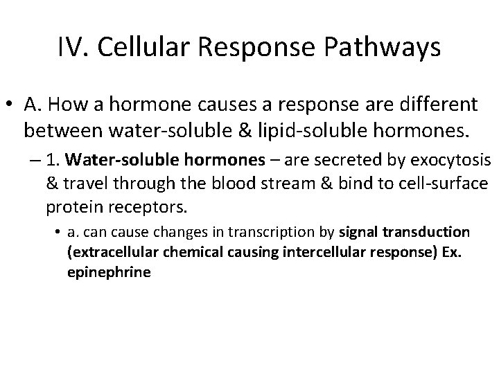 IV. Cellular Response Pathways • A. How a hormone causes a response are different