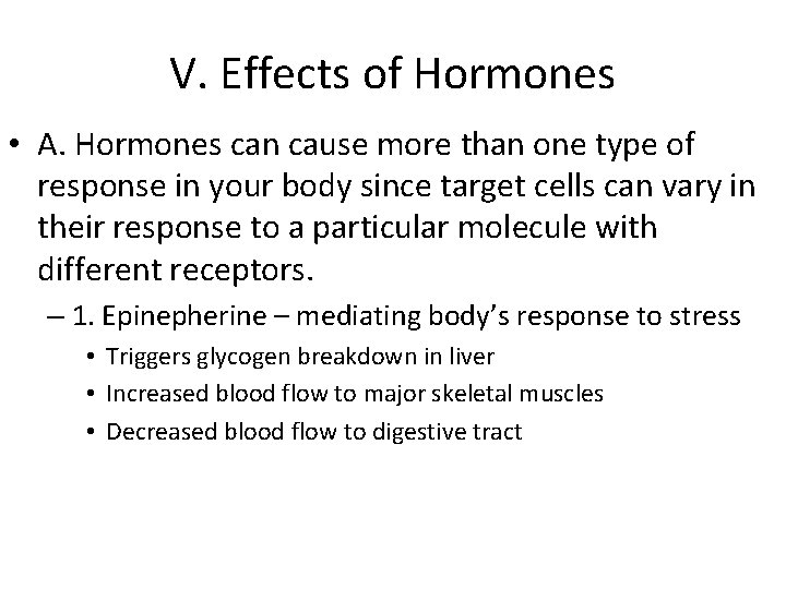 V. Effects of Hormones • A. Hormones can cause more than one type of