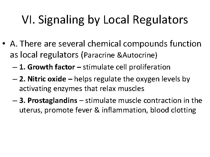 VI. Signaling by Local Regulators • A. There are several chemical compounds function as
