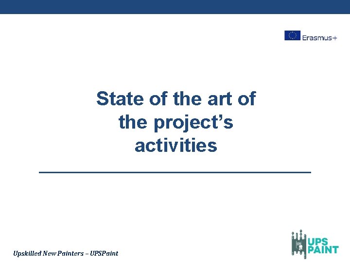 State of the art of the project’s activities Upskilled New Painters – UPSPaint 