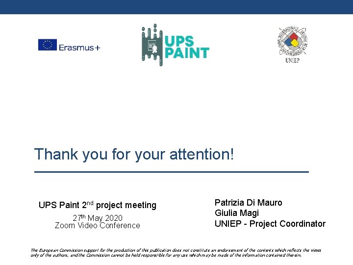 Thank you for your attention! UPS Paint 2 nd project meeting 27 th May