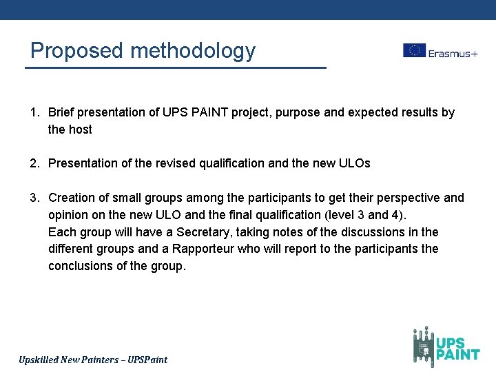 Proposed methodology 1. Brief presentation of UPS PAINT project, purpose and expected results by