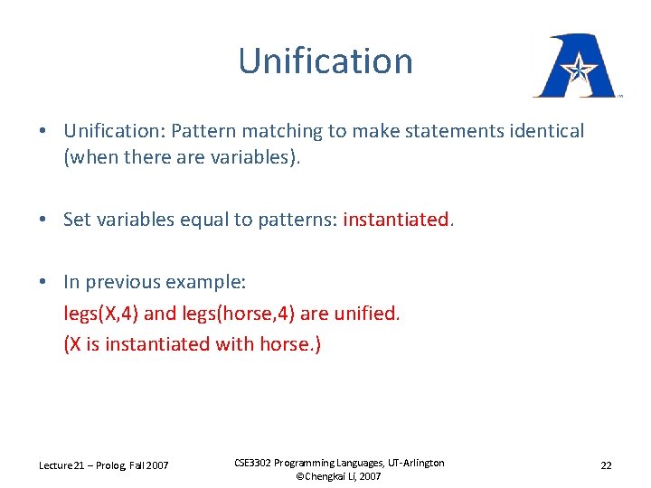 Unification • Unification: Pattern matching to make statements identical (when there are variables). •