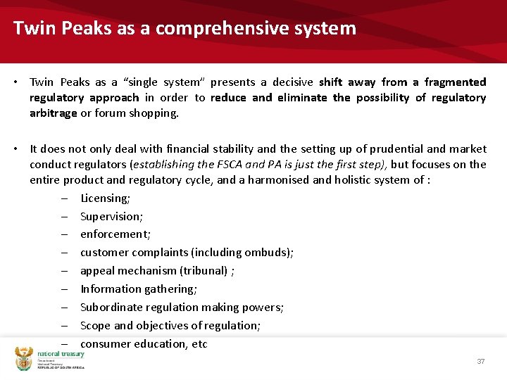 Twin Peaks as a comprehensive system • Twin Peaks as a “single system” presents
