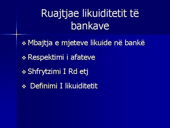 Ruajtjae likuiditetit të bankave v Mbajtja e mjeteve likuide në bankë v Respektimi v