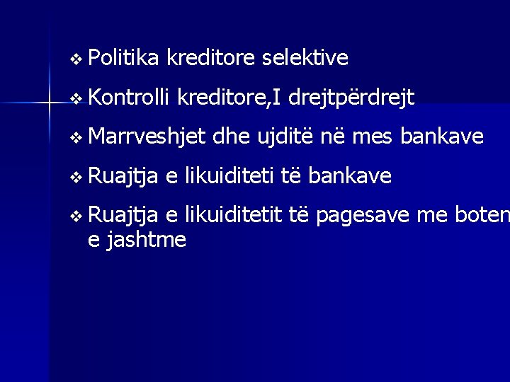 v Politika kreditore selektive v Kontrolli kreditore, I drejtpërdrejt v Marrveshjet v Ruajtja dhe