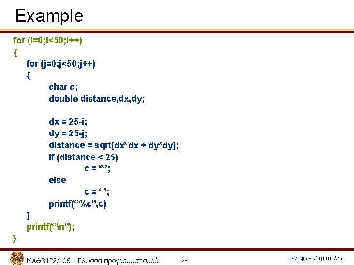 Example for (i=0; i<50; i++) { for (j=0; j<50; j++) { char c; double