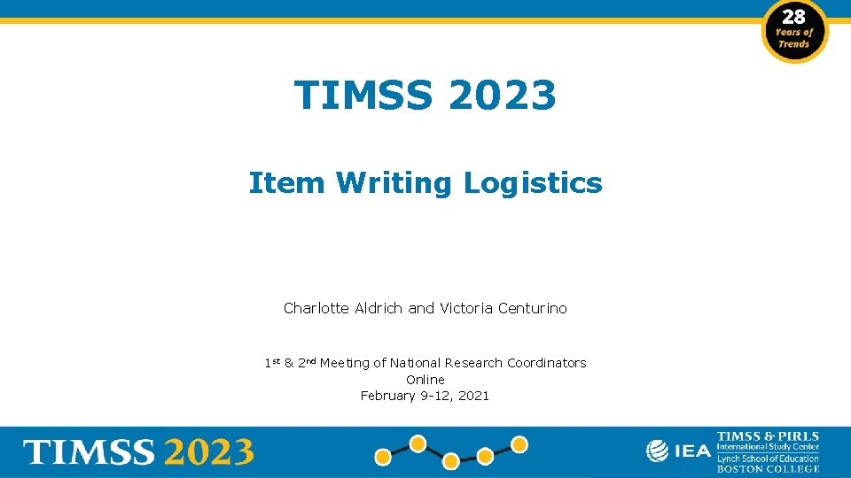 TIMSS 2023 Item Writing Logistics Charlotte Aldrich and Victoria Centurino 1 st & 2