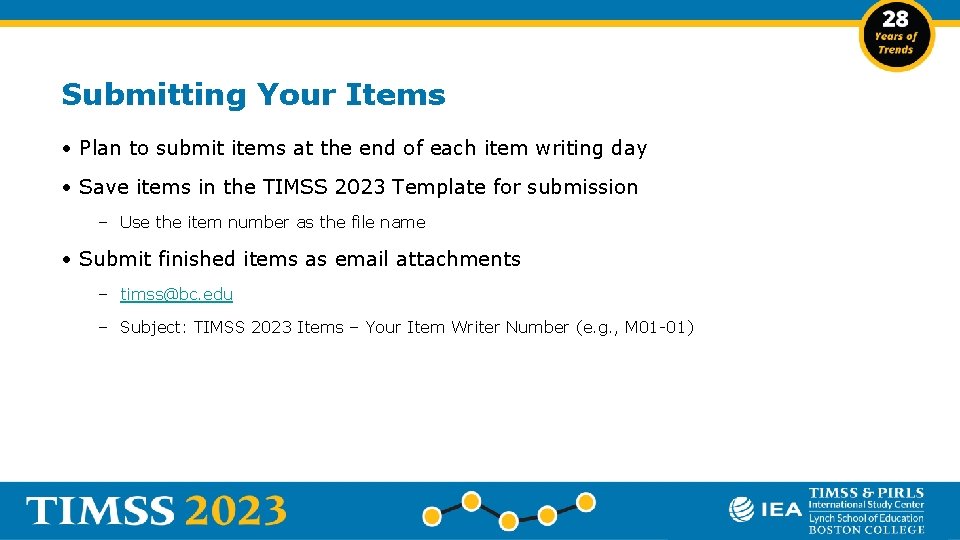 Submitting Your Items • Plan to submit items at the end of each item