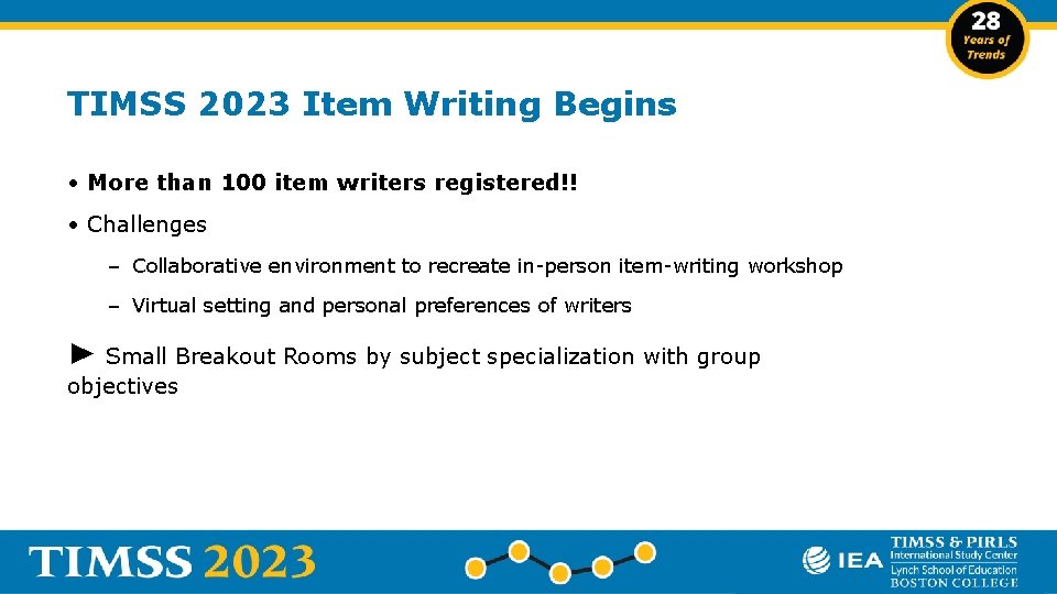 TIMSS 2023 Item Writing Begins • More than 100 item writers registered!! • Challenges