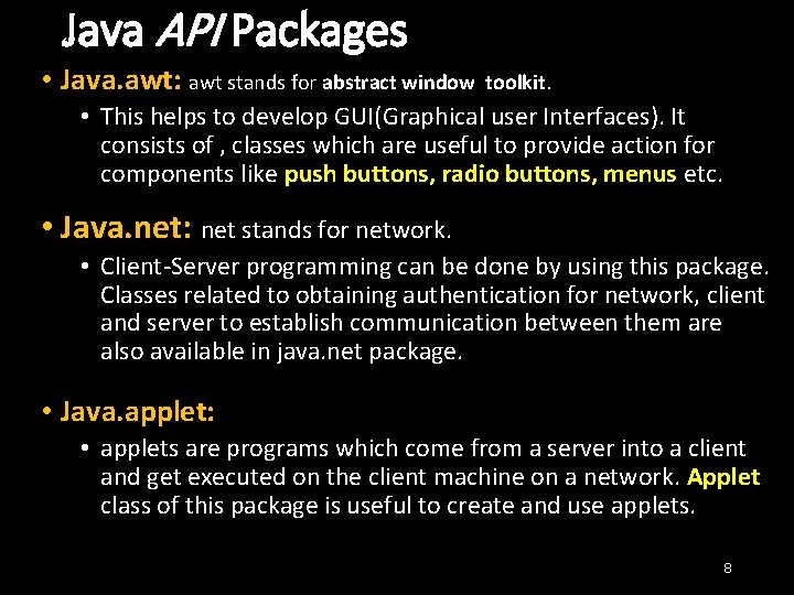 Java API Packages • Java. awt: awt stands for abstract window toolkit. • This