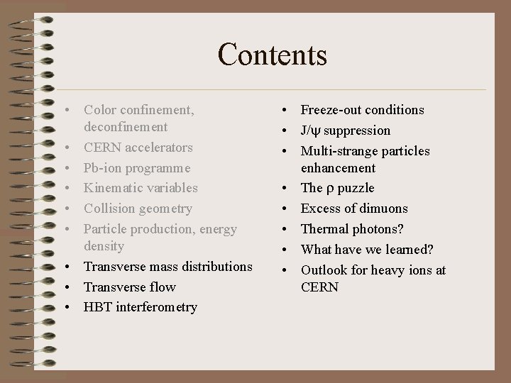 Contents • Color confinement, deconfinement • CERN accelerators • Pb-ion programme • Kinematic variables