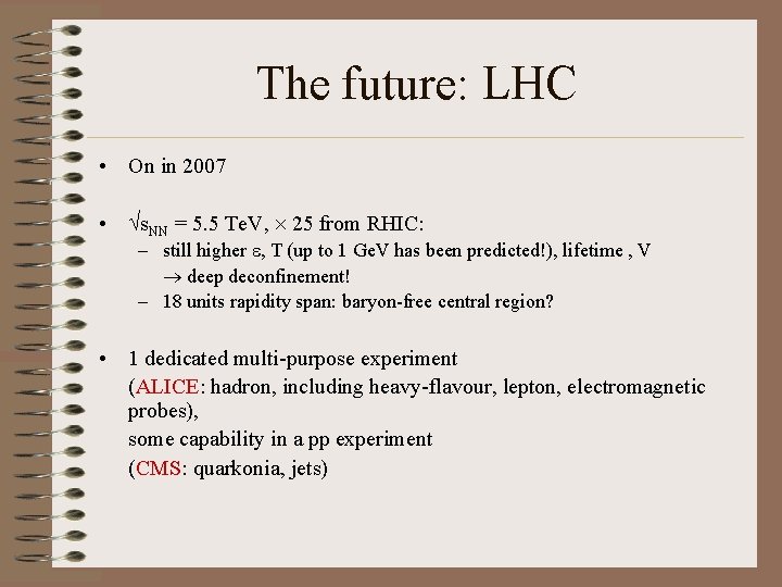The future: LHC • On in 2007 • s. NN = 5. 5 Te.