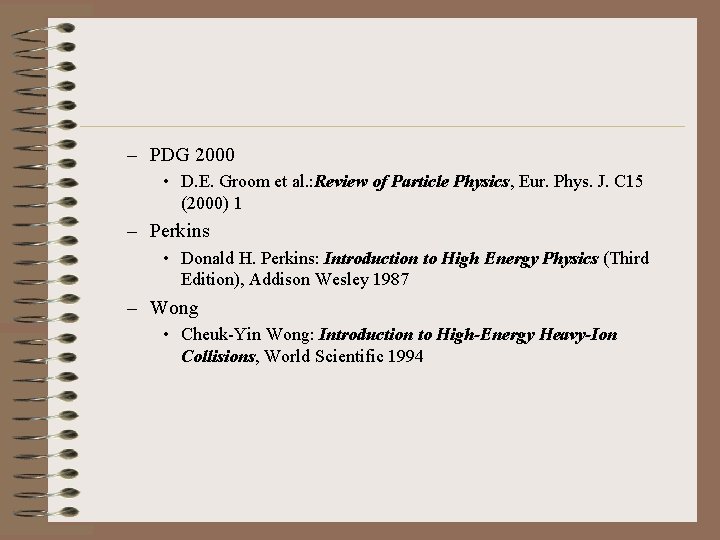 – PDG 2000 • D. E. Groom et al. : Review of Particle Physics,