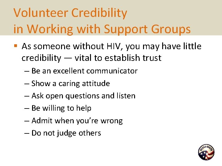 Volunteer Credibility in Working with Support Groups § As someone without HIV, you may