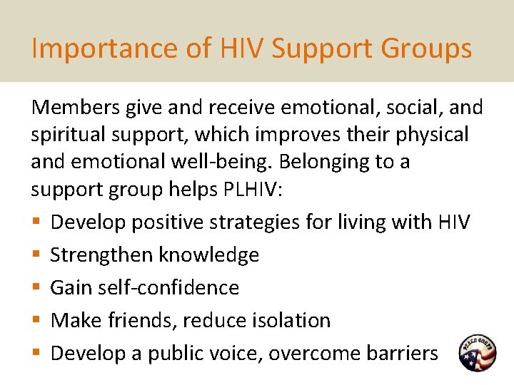 Importance of HIV Support Groups Members give and receive emotional, social, and spiritual support, Importance of HIV Support Groups Members give and receive emotional, social, and spiritual support,