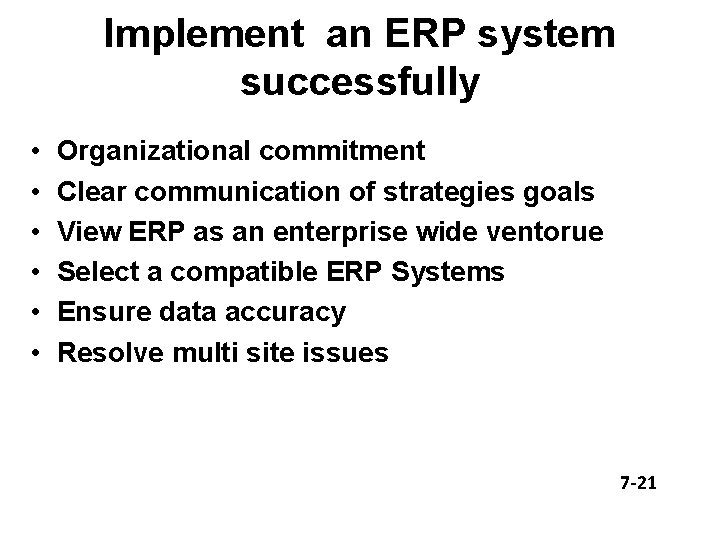 Implement an ERP system successfully • • • Organizational commitment Clear communication of strategies