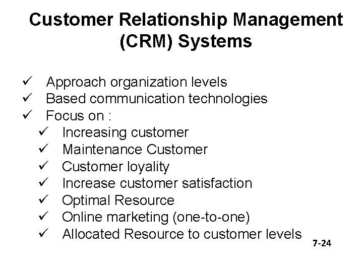 Customer Relationship Management (CRM) Systems ü Approach organization levels ü Based communication technologies ü