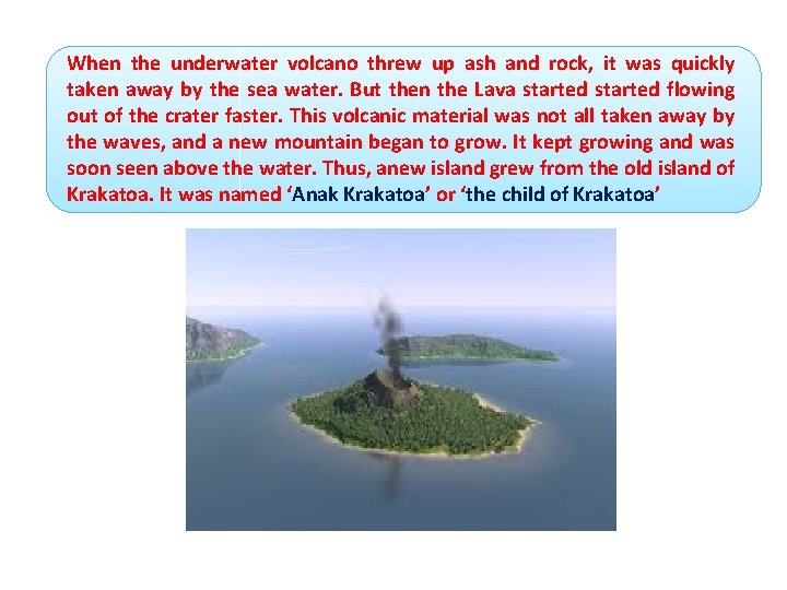 When the underwater volcano threw up ash and rock, it was quickly taken away