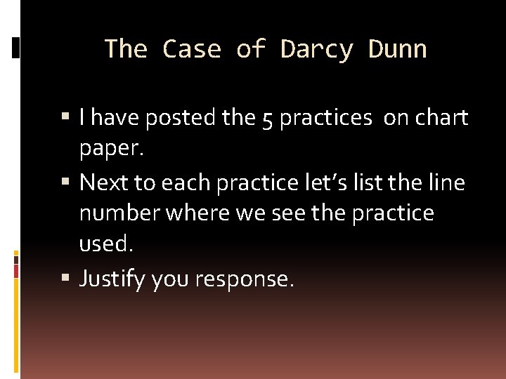 The Case of Darcy Dunn I have posted the 5 practices on chart paper.