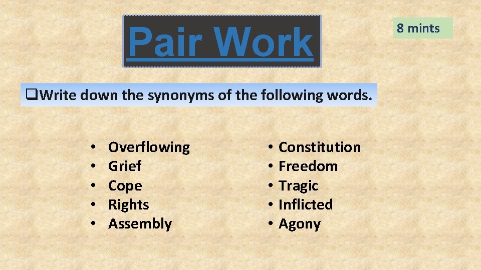 Pair Work q. Write down the synonyms of the following words. • • •