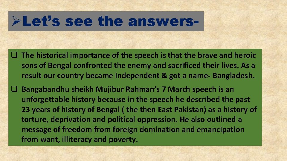 ØLet’s see the answersq The historical importance of the speech is that the brave