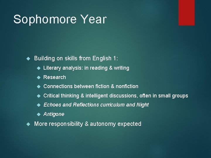 Sophomore Year Building on skills from English 1: Literary analysis: in reading & writing