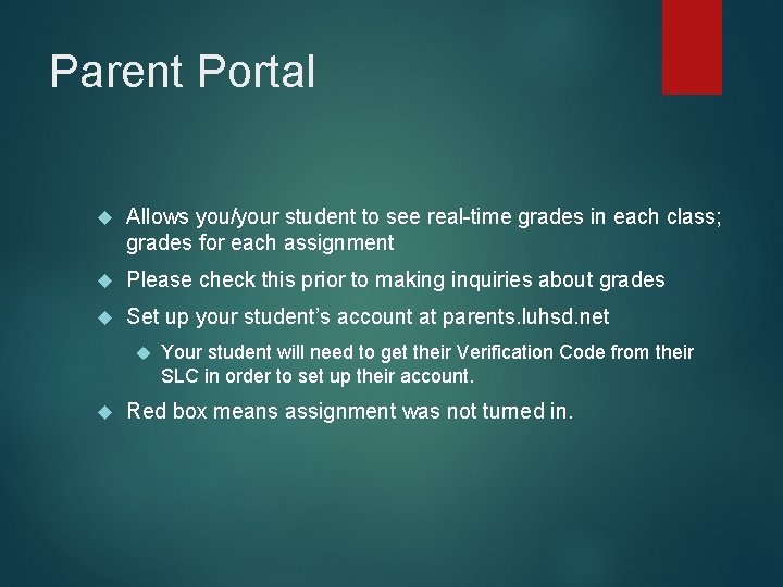 Parent Portal Allows you/your student to see real-time grades in each class; grades for