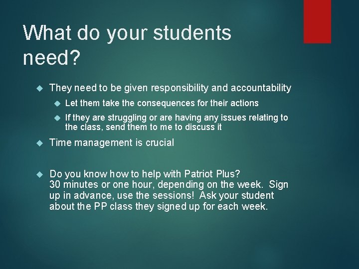 What do your students need? They need to be given responsibility and accountability Let