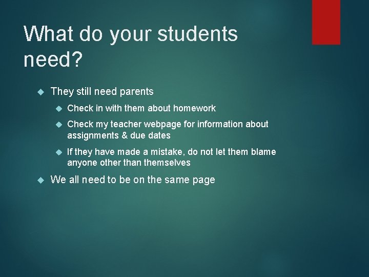 What do your students need? They still need parents Check in with them about