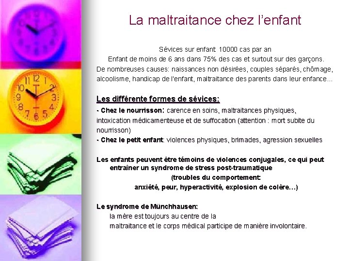 La maltraitance chez l’enfant Sévices sur enfant: 10000 cas par an Enfant de moins