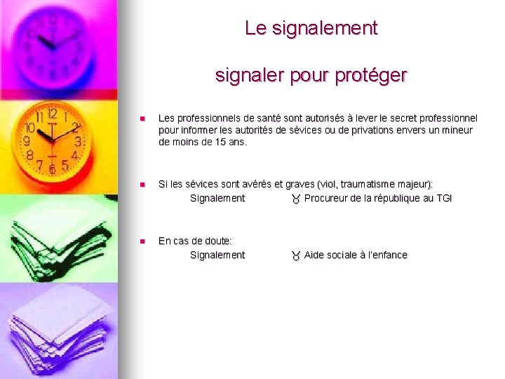 Le signalement signaler pour protéger n Les professionnels de santé sont autorisés à lever