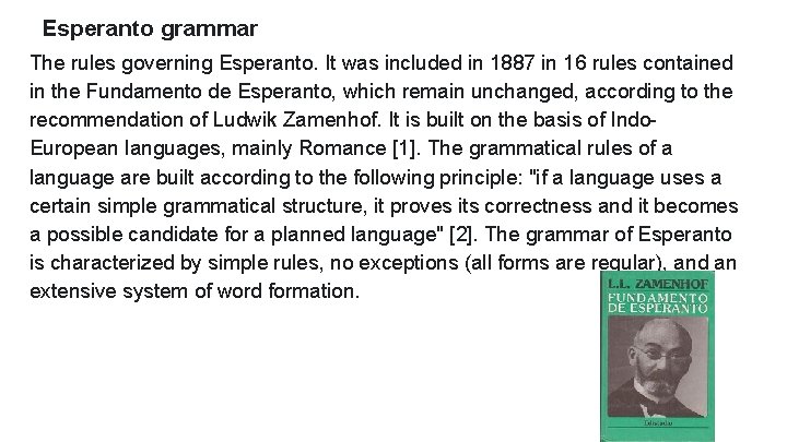 Esperanto grammar The rules governing Esperanto. It was included in 1887 in 16 rules