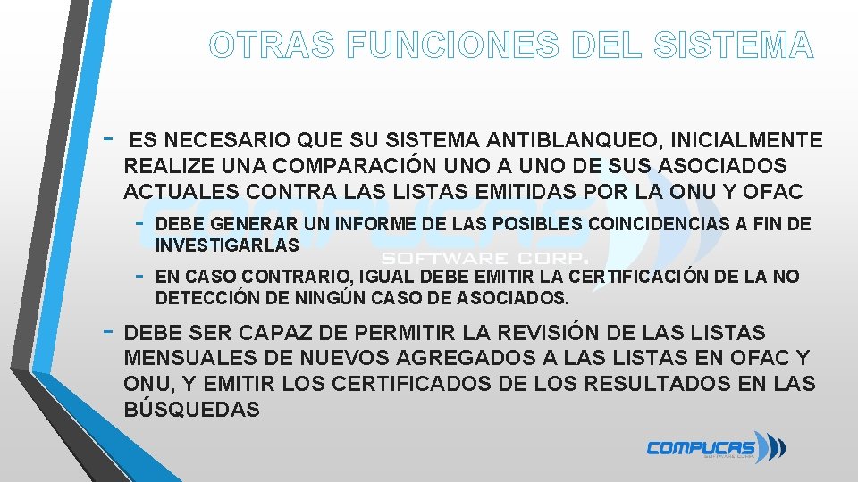 OTRAS FUNCIONES DEL SISTEMA - - ES NECESARIO QUE SU SISTEMA ANTIBLANQUEO, INICIALMENTE REALIZE