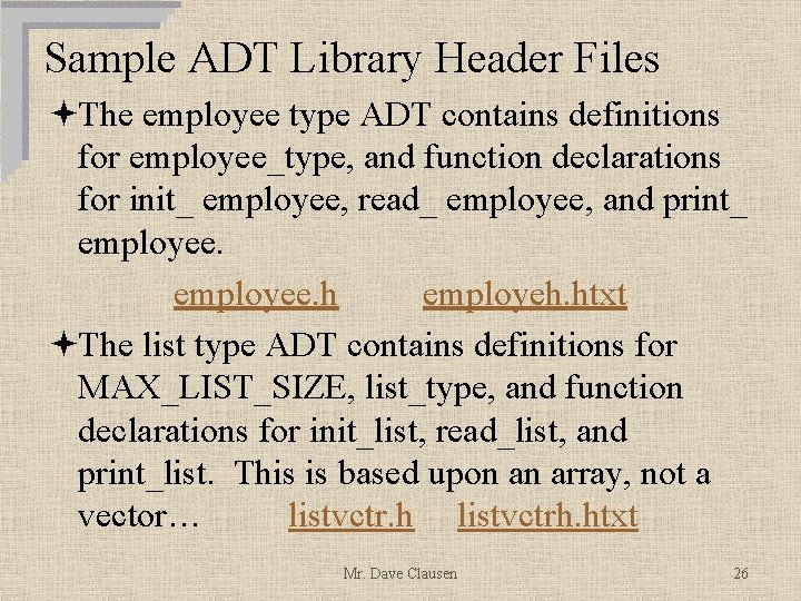 Sample ADT Library Header Files ªThe employee type ADT contains definitions for employee_type, and