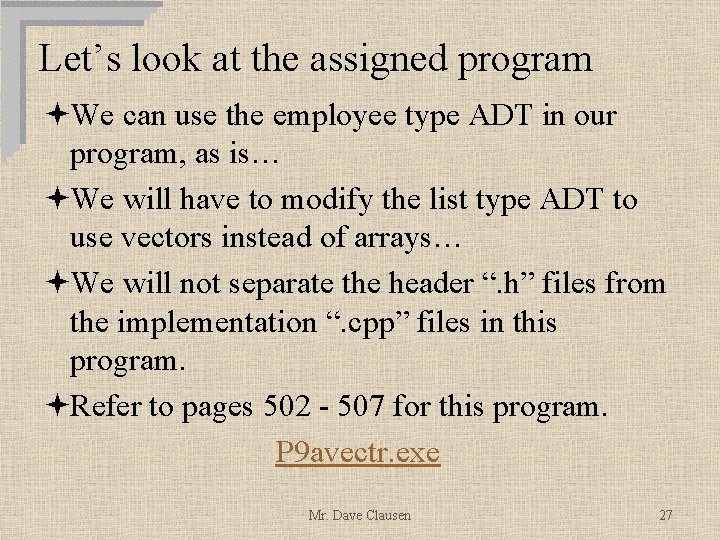 Let’s look at the assigned program ªWe can use the employee type ADT in
