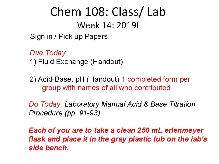 Chem 108: Class/ Lab Week 14: 2019 f Sign in / Pick up Papers