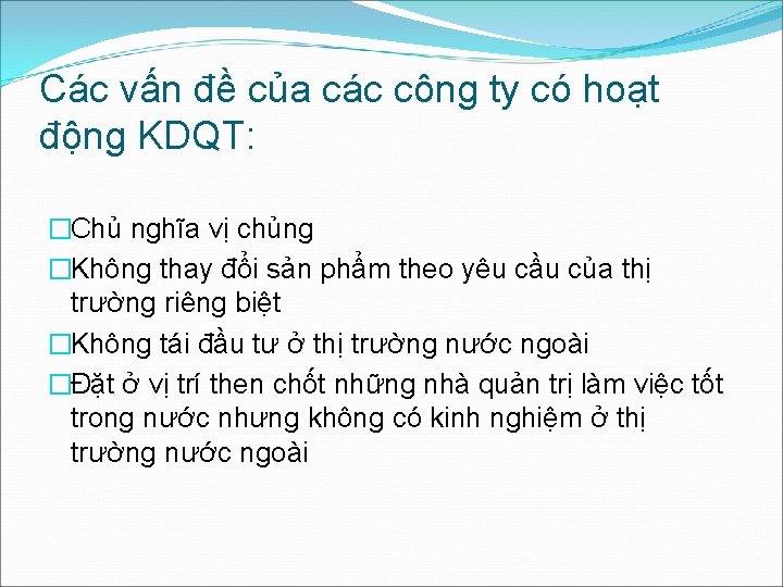 Các vấn đề của các công ty có hoạt động KDQT: �Chủ nghĩa vị