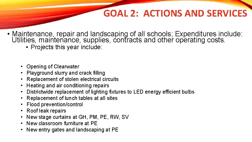 GOAL 2: ACTIONS AND SERVICES • Maintenance, repair and landscaping of all schools; Expenditures